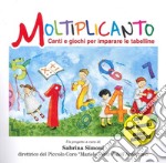 Moltiplicanto. Canti e giochi per imparare le tabelline. Ediz. illustrata. Con QR Code per ascoltare i brani libro