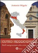 Cutro-Reggio Emilia. Dall'emigrazione alla crisi economica