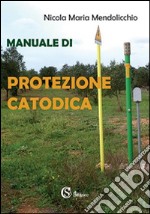 Manuale di protezione catodica libro