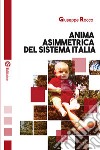 Anima asimmetrica del sistema Italia libro