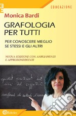 Grafologia per tutti. Per conoscere meglio se stessi e gli altri libro