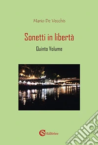 Sonetti in libertà. Vol. 5