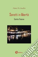 Sonetti in libertà. Vol. 5 libro