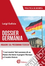 Dossier Germania. Indagine sul predominio tedesco libro