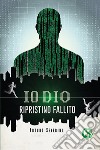 Io Dio. Ripristino fallito libro