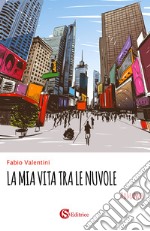 La mia vita tra le nuvole libro