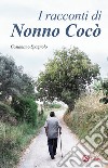 I racconti di nonno Cocò libro di Spagnolo Costantino