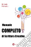 Manuale completo di scrittura creativa libro di Renzullo Michele