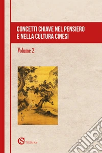 Concetti chiave nel pensiero e nella cultura cinesi. Vol. 2 libro