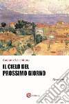 Il cielo del prossimo giorno libro di Scicchitano Gaetano