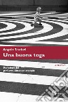 Una buona toga libro di Scuderi Angelo