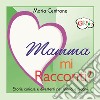 Mamma mi racconti? libro