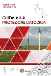 Guida alla protezione catodica libro di Mendolicchio Nicola Maria