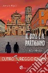 Il boss e il partigiano libro di Migale Antonio