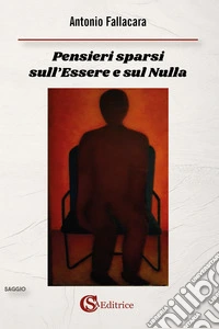 Pensieri sparsi sull'essere e sul nulla
