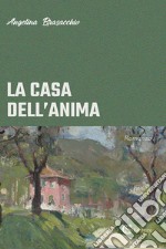 La casa dell'anima libro