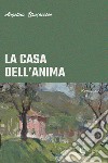 La casa dell'anima libro