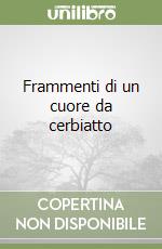 Frammenti di un cuore da cerbiatto libro