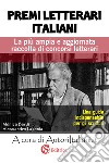 Premi letterari italiani. La più ampia e aggiornata raccolta di concorsi letterari libro