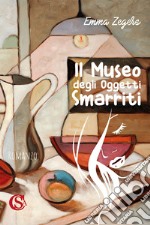 Il museo degli oggetti smarriti libro