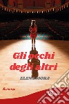 Gli occhi degli altri libro di Mora Elena