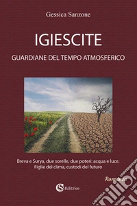 Igiescite. Guardiane del tempo atmosferico libro