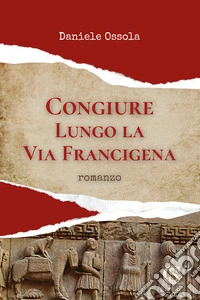 Congiure lungo la via Francigena libro