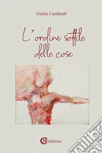 L'ordine sottile delle cose libro