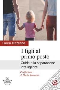 I figli al primo posto. Guida alla separazione intelligente
