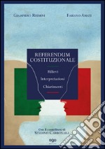 Referendum Costituzionale. Rilievi interpretazioni chiarimenti libro