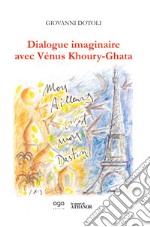 Dialogue imaginaire avec vénus Khoury-ghata libro