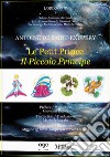 Il Piccolo Principe-Le Petit Prince. Ediz. bilingue libro