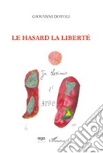 Le hasard la liberté libro