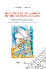 Manifeste pour la poésie du troisième millénaire. Ediz. francese, spagnola, inglese e italiana libro