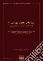 È veramente ebreo! Giuseppe Venturi e gli ebrei (1938-1944) libro