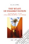 The weave of fragmentation. Discursive struggle in novels of Assia Djebar, Sabiha Khemir, Rachida Madani libro