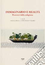 Immaginario e realtà. Percorsi di religione libro