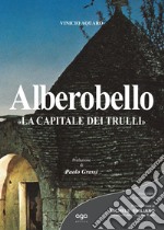 Alberobello. «La capitale dei Trulli» libro