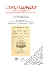 L'encyclopédie de Diderot et D'Alembert et les projets encyclopédistes du XVIIIe siècle. Actes de la Journée de Meaux. Lycée Bossuet 19 mars 2018 libro