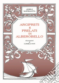 Arcipreti e prelati di Alberobello libro