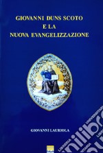 Giovanni Duns Scoto e la nuova evangelizzazione libro