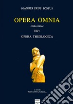 Opera omnia. Vol. 3/I: Opera theologica. Editio minor libro