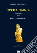 Opera omnia. Vol. 3/II: Opera theologica. Editio minor libro