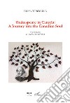 Shakespeare in Canada: a journey into the canadian soul libro di Tordella Elisa