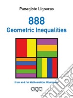 888 geometric inequalities. From and for Mathematical Olympiads libro