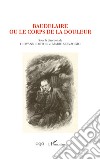 Baudelaire ou le corps de la douleur libro di Dotoli G. (cur.) Selvaggio M. (cur.)