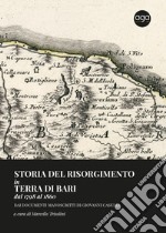 Storia del risorgimento in Terra di Bari dal 1798 al 1860. Dai documenti manoscritti di Giovanni Casulli libro