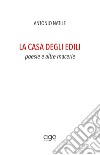 La casa degli edili. Poesie e altre macerie libro di Natile Antonio