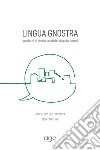 Lingua gnostra. Quaderni di studio sui dialetti adulo baresi (2019). Vol. 1 libro