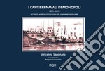 I cantieri navali di Monopoli. 1951-2019 settanta anni di costruzioni per le marinerie italiane libro